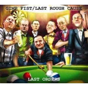 Gimp Fist + Last Rough Cause 'Last Orders - Split'  CD